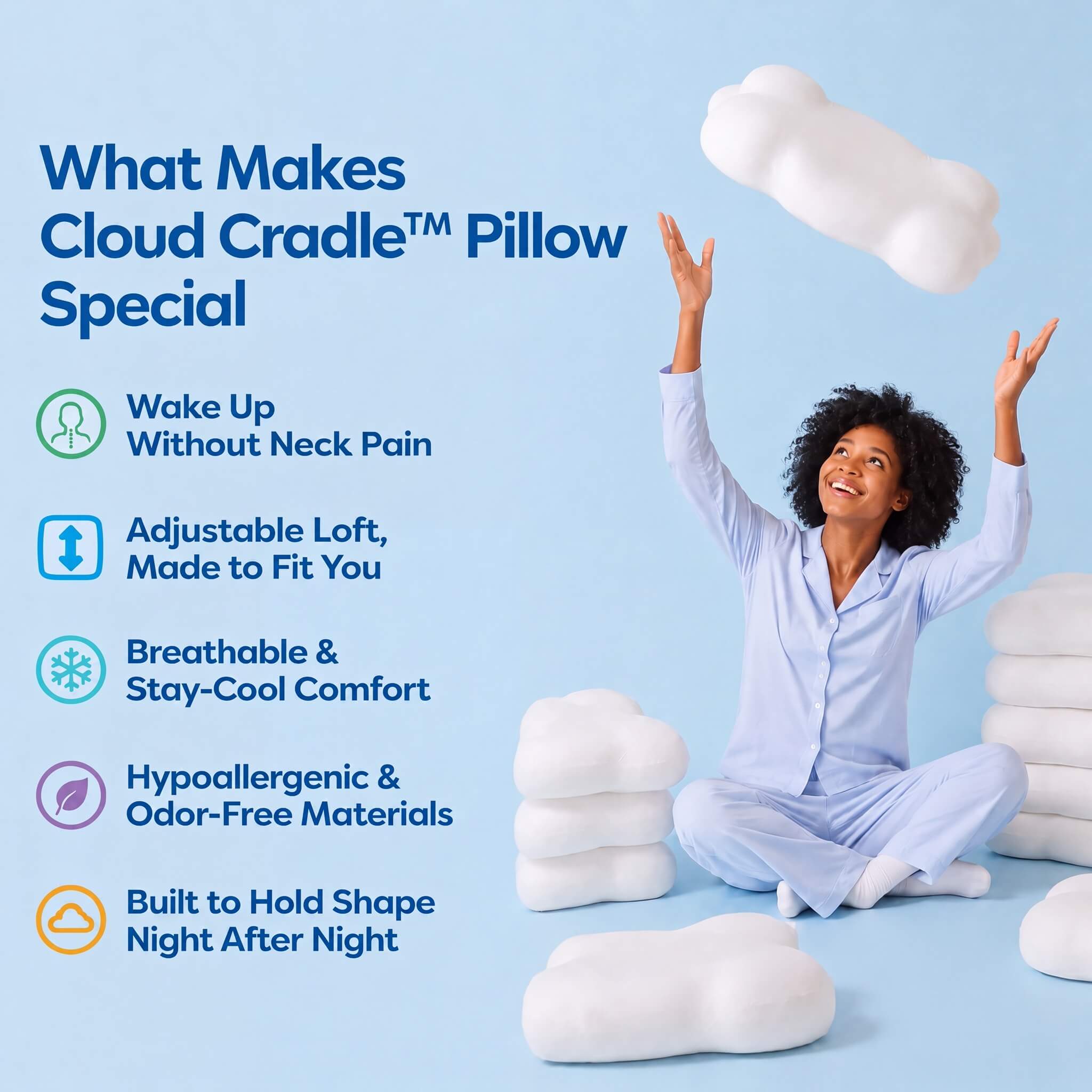 What makes the Cloud Cradle Pillow special — wake up without neck pain, adjustable loft, breathable stay-cool comfort, hypoallergenic odor-free materials, holds shape night after night